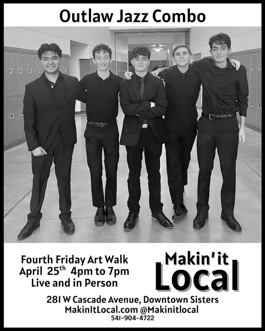 April 25, 2025 Fourth Friday - The Outlaw Jazz Combo, Silly Dog Art Glass and Wines from Lingua Franca. Sisters Oregon