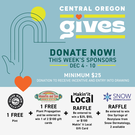 Makin' it Local and Central Oregon Gives teams up again - Donate today.